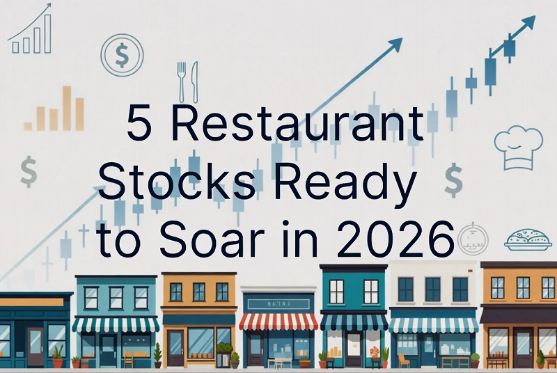 5 Restaurant Stocks Ready to Soar in 2026