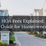 HOA Fees Explained: A Guide for Homeowners