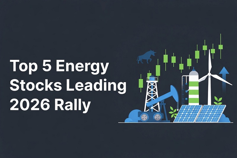 Top 5 Energy Stocks Leading 2026 Rally Revealed