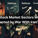 5 Stock Market Sectors Most Impacted by War With Iran