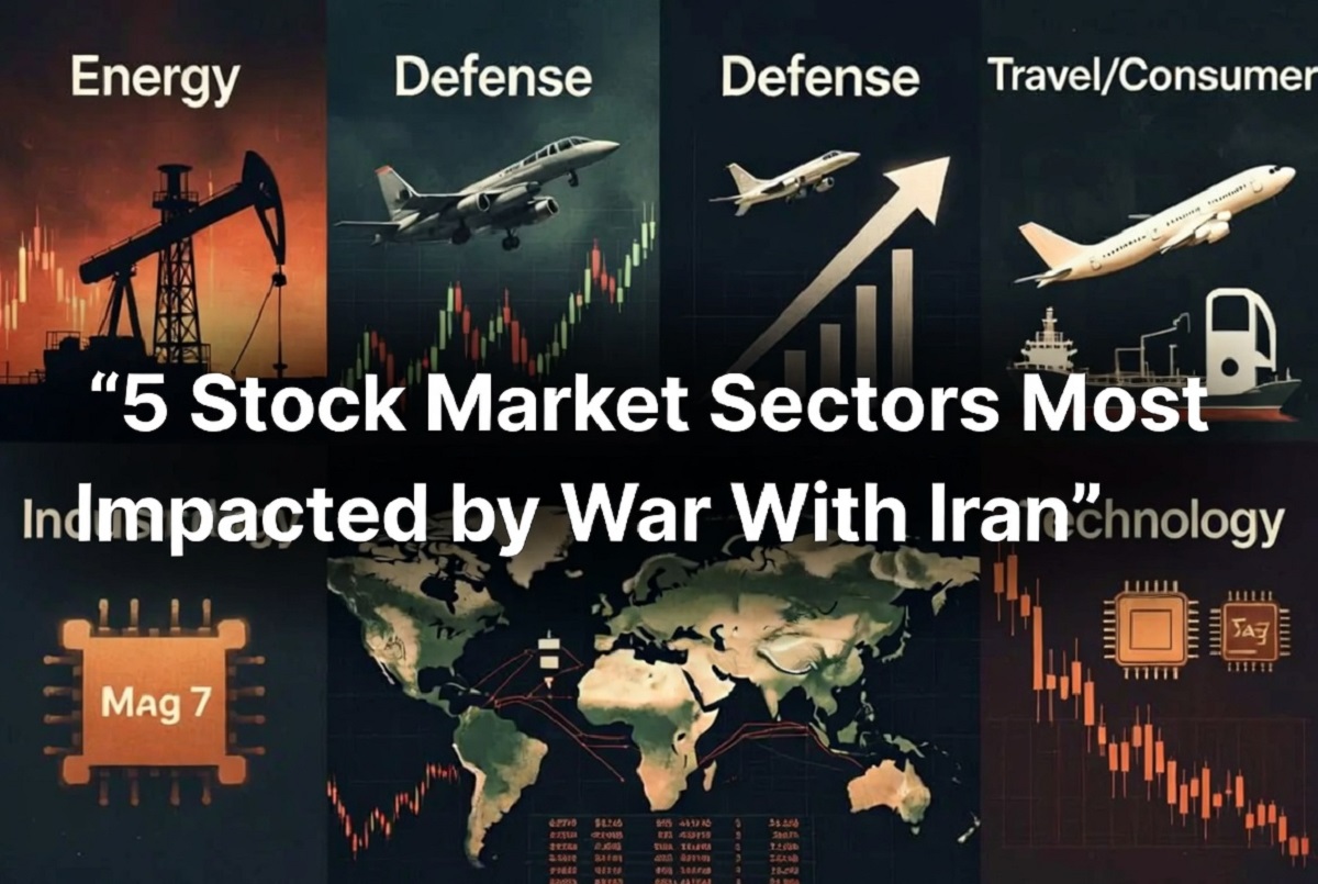 5 Stock Market Sectors Most Impacted by War With Iran