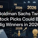 Goldman Sachs Two Stock Picks Could Be Big Winners in 2026