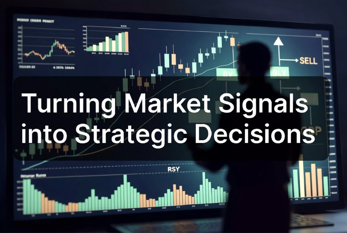 Turning Market Signals into Strategic Decisions