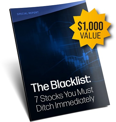 The Blacklist: 7 Stocks You Must Ditch Immediately