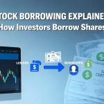 Stock Borrowing Explained: How Investors Borrow Shares